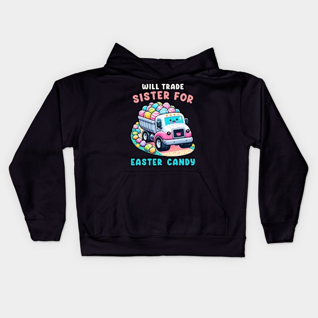 Will Trade Sister For Easter Candy I Egg Hunting Kids Hoodie by biNutz